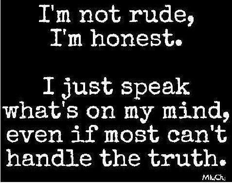Не съм груб а честен